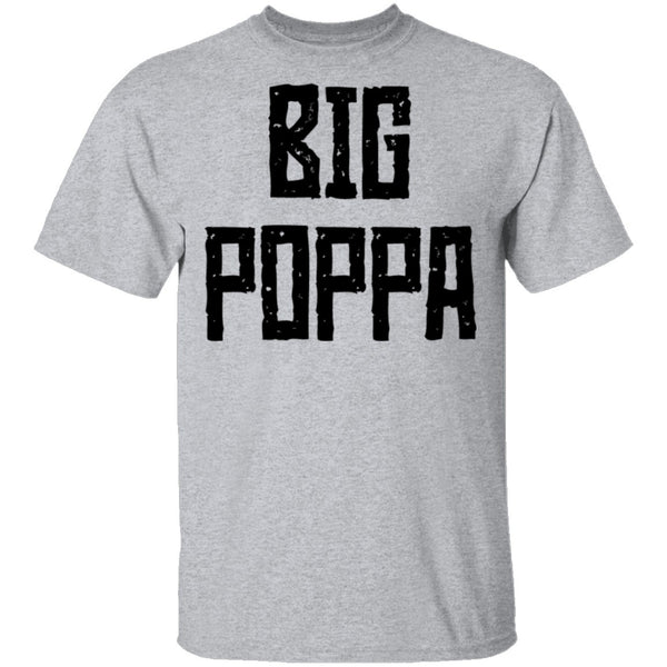 Big Poppa T-Shirt CustomCat