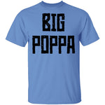 Big Poppa T-Shirt CustomCat