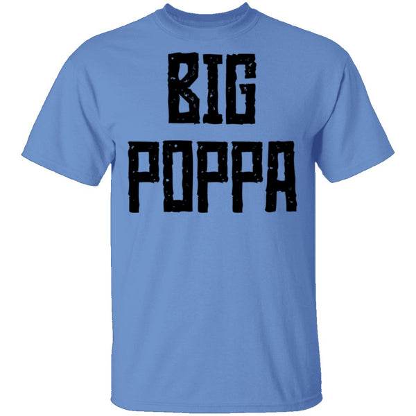 Big Poppa T-Shirt CustomCat