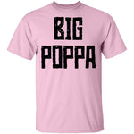 Big Poppa T-Shirt CustomCat