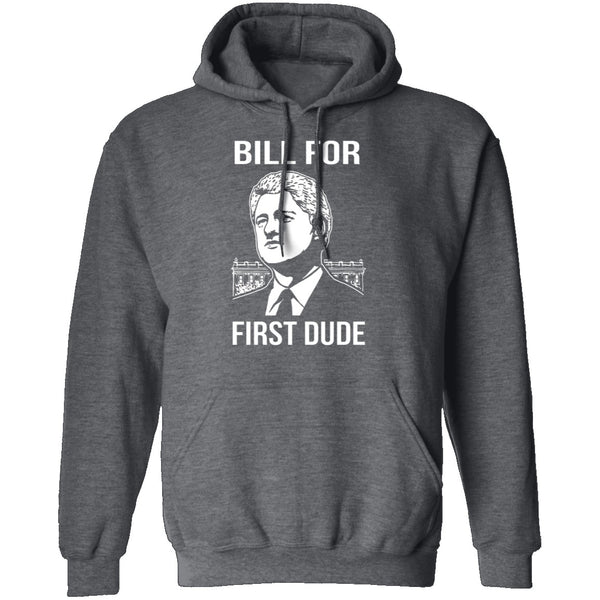 Bill For First Dude T-Shirt CustomCat
