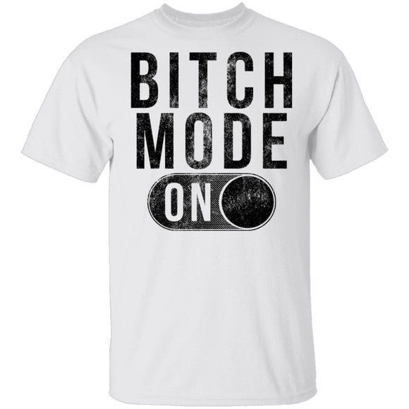 Bitch Mode On T-Shirt CustomCat