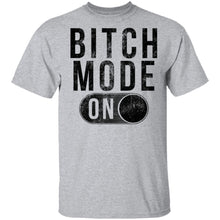 Bitch Mode On T-Shirt