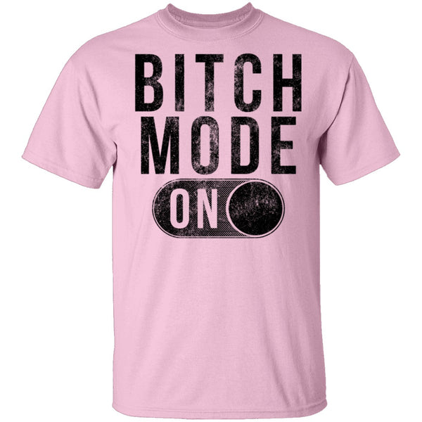 Bitch Mode On T-Shirt CustomCat