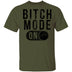 Bitch Mode On T-Shirt CustomCat