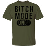 Bitch Mode On T-Shirt CustomCat