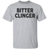 Bitter Clinger T-Shirt CustomCat