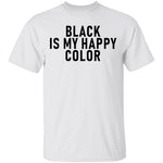 Black Is My Happy Color T-Shirt CustomCat