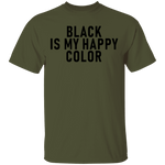 Black Is My Happy Color T-Shirt CustomCat