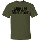 Blessed Is The Geek For He Shall Inherit The Earth T-Shirt CustomCat
