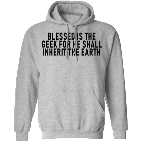 Blessed Is The Geek For He Shall Inherit The Earth T-Shirt CustomCat