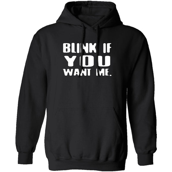 Blink If You Want Me T-Shirt CustomCat
