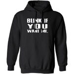 Blink If You Want Me T-Shirt CustomCat