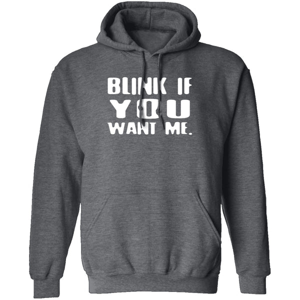 Blink If You Want Me T-Shirt CustomCat