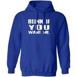 Blink If You Want Me T-Shirt CustomCat