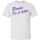 Blondes Do It Better T-Shirt CustomCat
