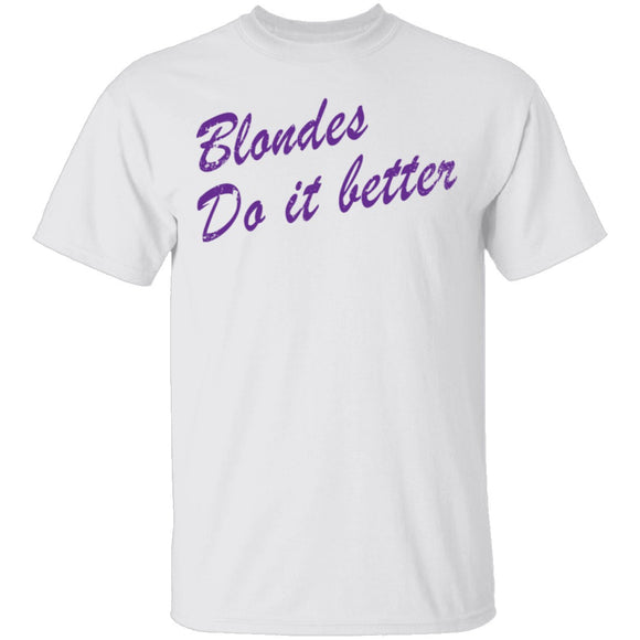 Blondes Do It Better T-Shirt CustomCat
