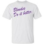 Blondes Do It Better T-Shirt CustomCat