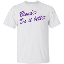 Blondes Do It Better T-Shirt