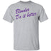 Blondes Do It Better T-Shirt CustomCat