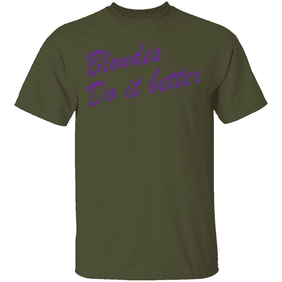 Blondes Do It Better T-Shirt CustomCat