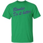 Blondes Do It Better T-Shirt CustomCat