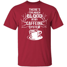 Blood In My Caffeine System T-Shirt