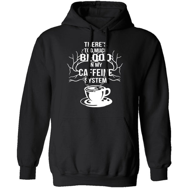 Blood In My Caffeine System T-Shirt CustomCat