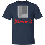 Blow Me T-Shirt CustomCat