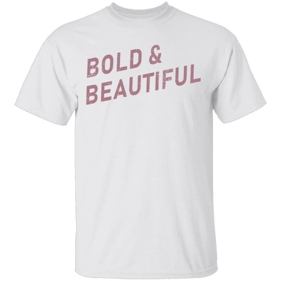 Bold And Beautiful T-Shirt CustomCat