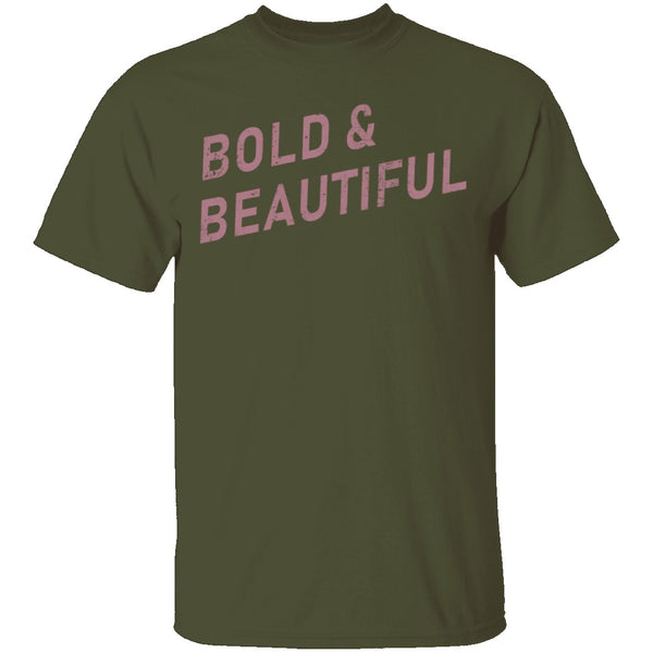 Bold And Beautiful T-Shirt CustomCat