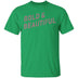 Bold And Beautiful T-Shirt CustomCat