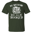 Booked All Weekend T-Shirt CustomCat