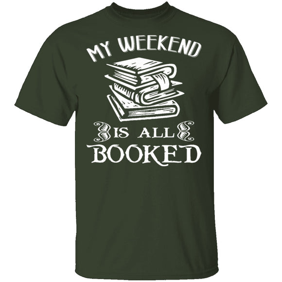 Booked All Weekend T-Shirt CustomCat