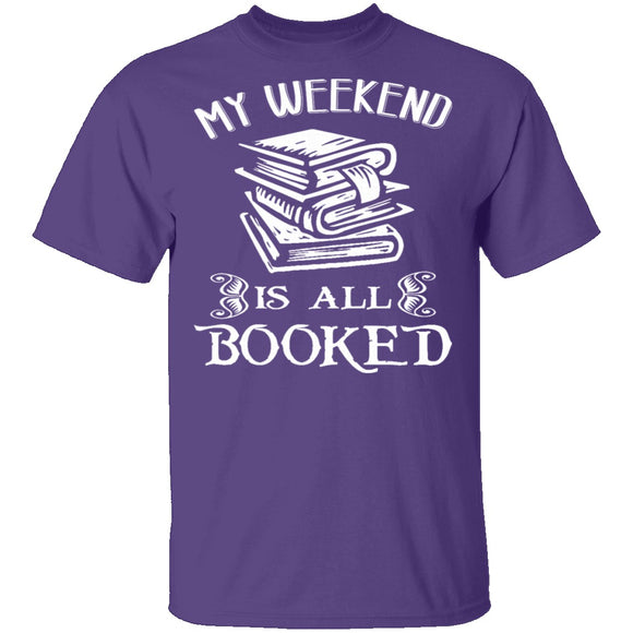 Booked All Weekend T-Shirt CustomCat