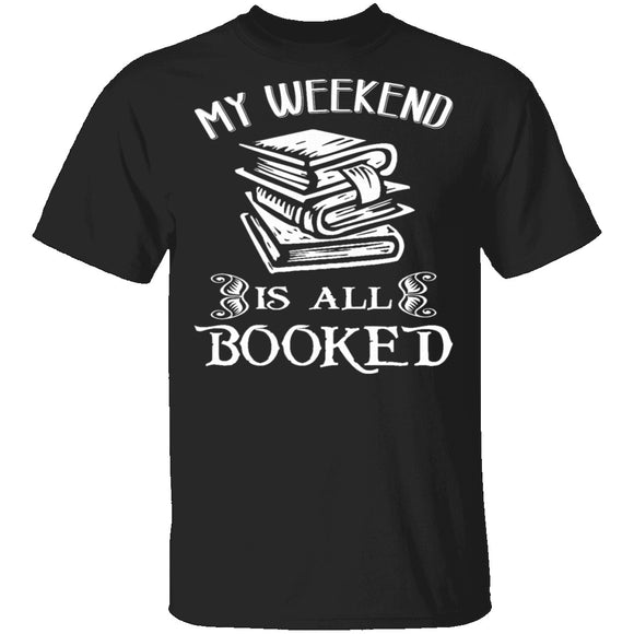 Booked All Weekend T-Shirt CustomCat