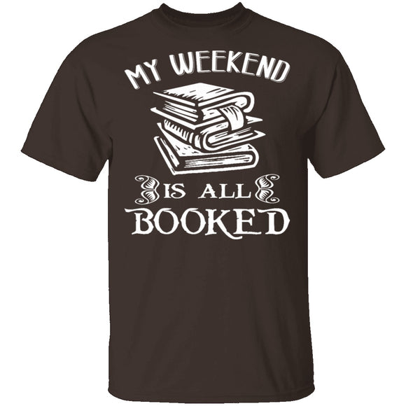 Booked All Weekend T-Shirt CustomCat