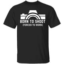 Born To Shoot T-Shirt CustomCat
