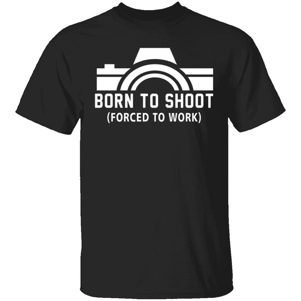 Born To Shoot T-Shirt CustomCat