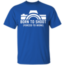 Born To Shoot T-Shirt CustomCat