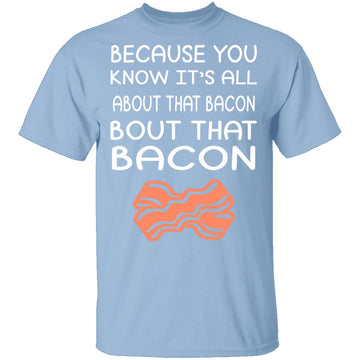 Bout That Bacon T-Shirt CustomCat
