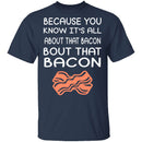 Bout That Bacon T-Shirt CustomCat