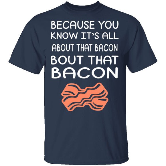 Bout That Bacon T-Shirt CustomCat