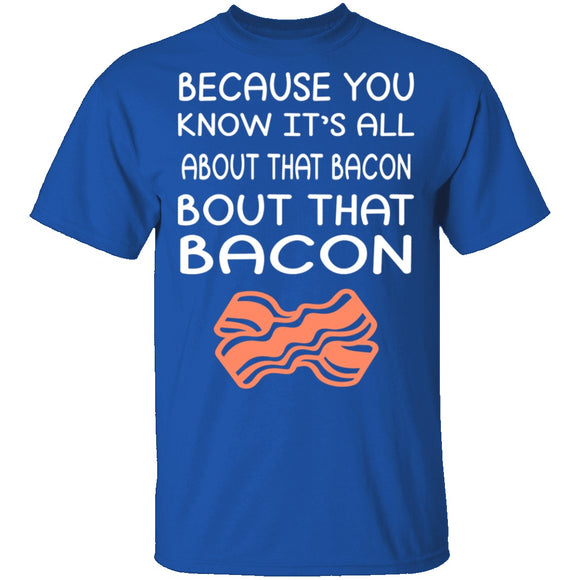 Bout That Bacon T-Shirt CustomCat
