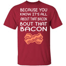Bout That Bacon T-Shirt CustomCat