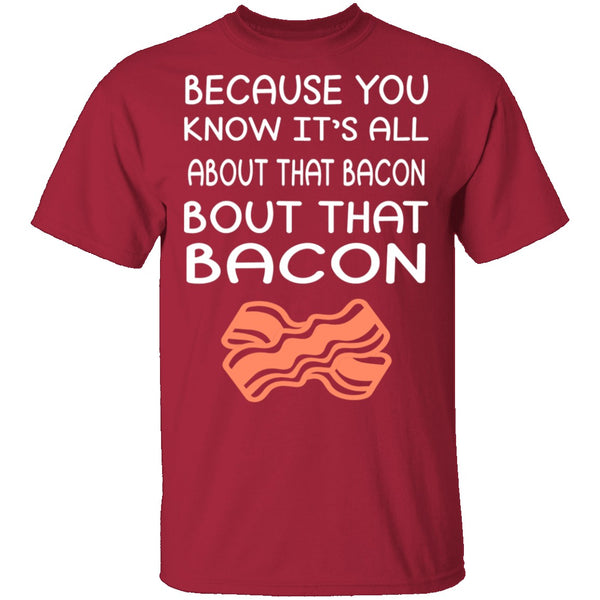 Bout That Bacon T-Shirt CustomCat