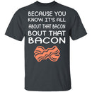 Bout That Bacon T-Shirt CustomCat