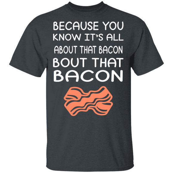 Bout That Bacon T-Shirt CustomCat