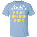 Bows Before Hoes T-Shirt CustomCat