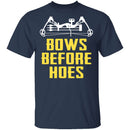 Bows Before Hoes T-Shirt CustomCat